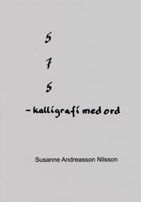 5 7 5 - kalligrafi med ord | 1:a upplagan