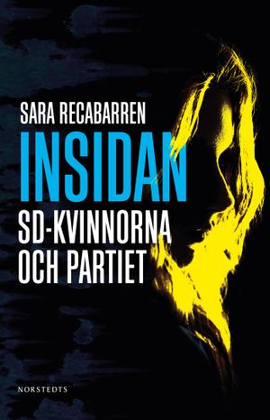 Insidan : SD-kvinnorna och partiet | 1:a upplagan