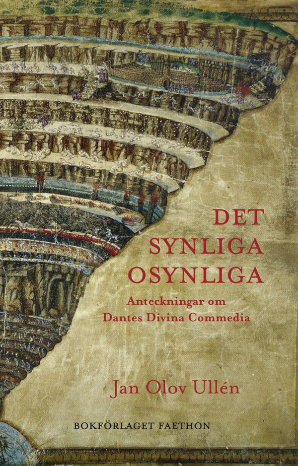Det synliga osynliga. Anteckningar om Dantes Divina Commedia | 0:e upplagan