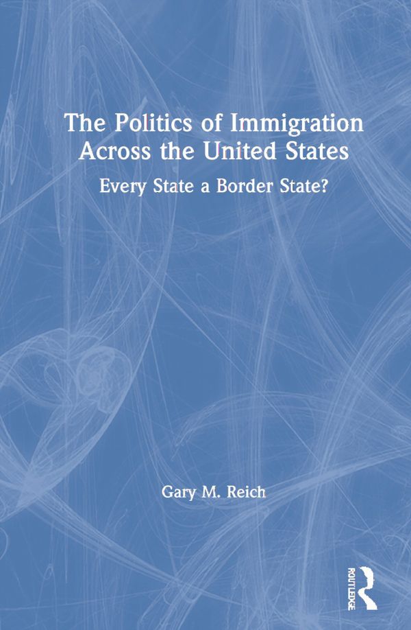 The Politics of Immigration Across the United States | 1:a upplagan