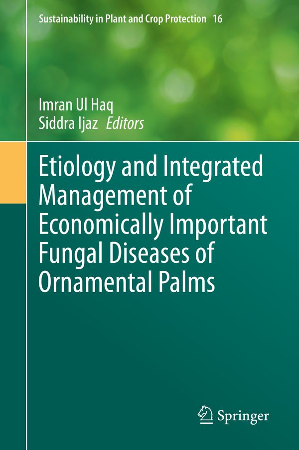 Etiology and Integrated Management of Economically Important Fungal Diseases of Ornamental Palms | 1:a upplagan