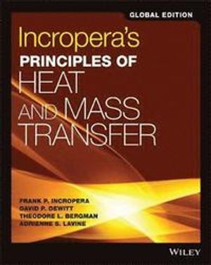 Incropera's Principles of Heat and Mass Transfer | 1:a upplagan