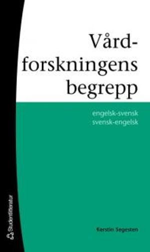 Vårdforskningens begrepp : englsk-svensk svensk-engelsk | 1:a upplagan