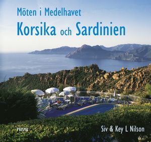 Korsika och Sardinien : Möten i Medelhavet | 1:a upplagan