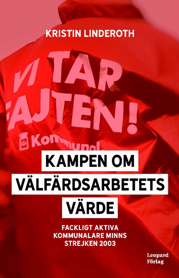 Kampen om välfärdsarbetets värde – Fackligt aktiva kommunalare minns strejken 2003 | 0:e upplagan