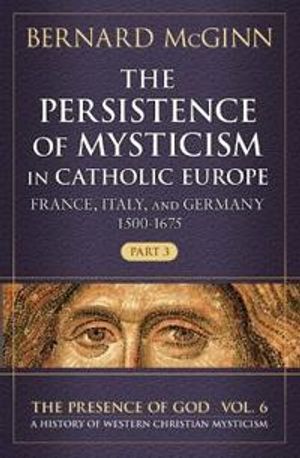 The Persistence of Mysticism in Catholic Europe