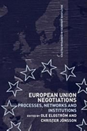 European Union Negotiations- processes, networks and institutions