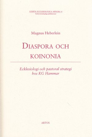 Diaspora : ecklesiologi och pastoral strategi hos K G Hammar