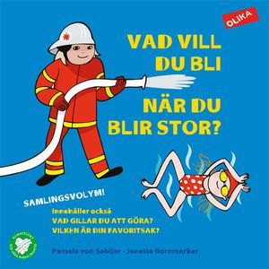 Vad vill du bli när du blir stor? : samlingsvolym | 1:a upplagan