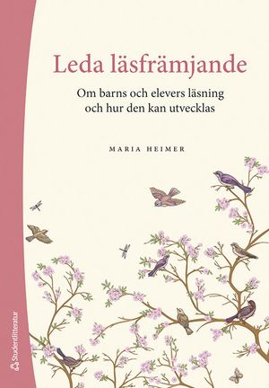 Leda läsfrämjande - Om barns och elevers läsning och hur den kan utvecklas | 1:a upplagan