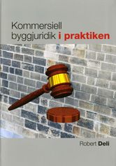 Kommersiell byggjuridik i praktiken | 0:e upplagan
