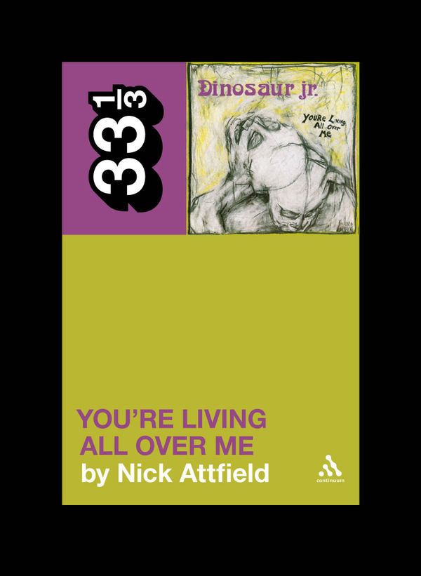 Dinosaur Jr.'s You're Living All Over Me | 0:e upplagan