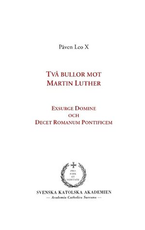 Två bullor mot Martin Luther : Exsurge Domine och Decet Romanum Pontificem | 1:a upplagan