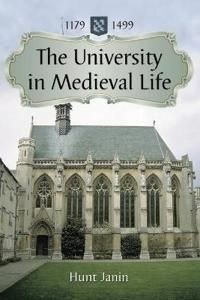 The University in Medieval Life, 1179-1499 | 0:e upplagan