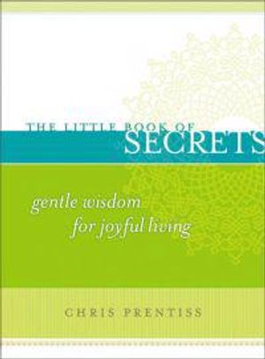 Little Book Of Secrets: Gentle Wisdom For Joyful Living