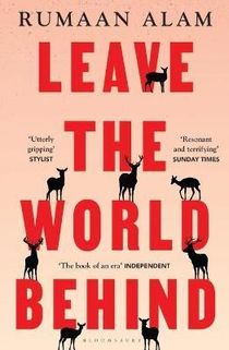 Leave the World Behind - 'The book of an era' Independent