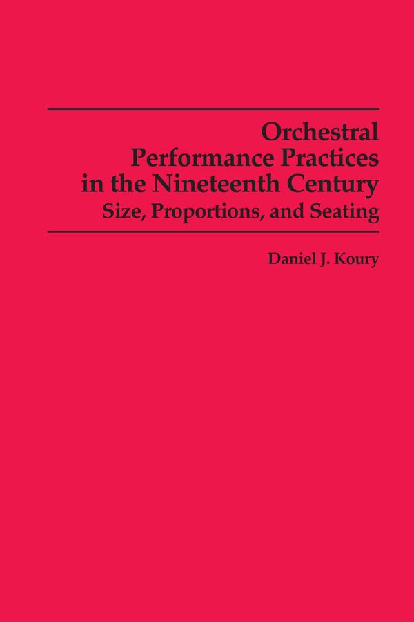 Orchestral Performance Practices in the Nineteenth Century | 0:e upplagan