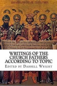 Writings of the Church Fathers According to Topic | 0:e upplagan
