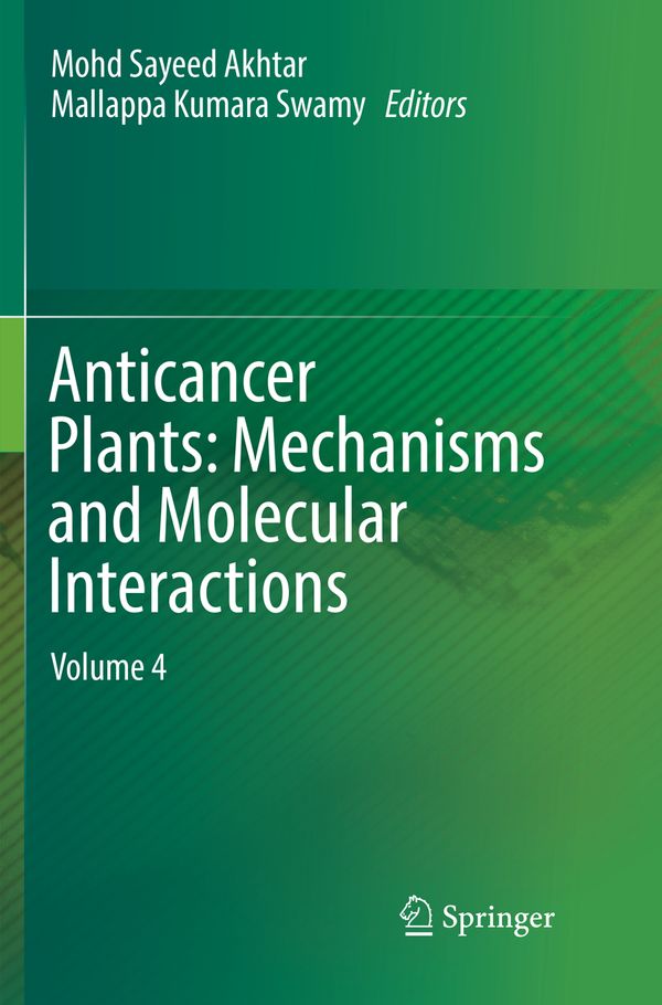 Anticancer Plants: Mechanisms and Molecular Interactions | 1:a upplagan
