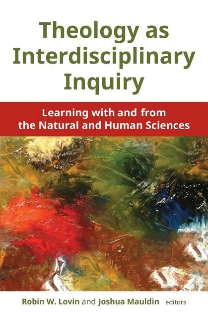 Theology as interdisciplinary inquiry - learning with and from the natural | 0:e upplagan