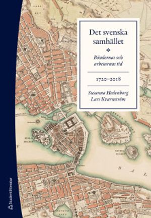 Det svenska samhället 1720-2018 - Böndernas och arbetarnas tid (bok + digital produkt) | 6:e upplagan