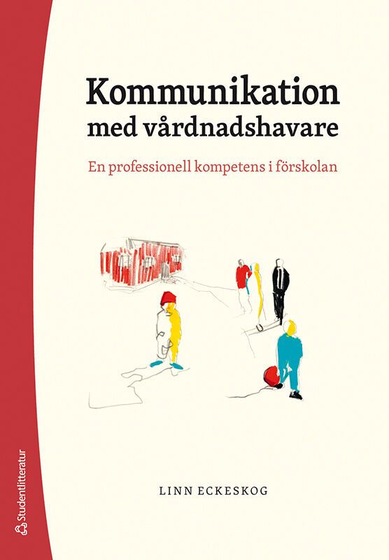 Kommunikation med vårdnadshavare : en professionell kompetens i förskolan | 2:a upplagan