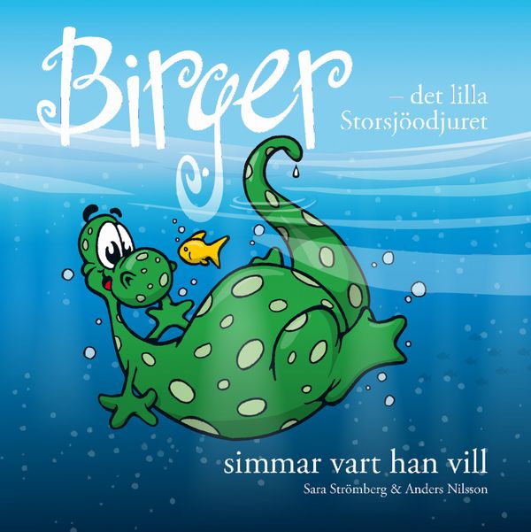 Birger - det lilla Storsjöodjuret simmar vart han vill | 1:a upplagan