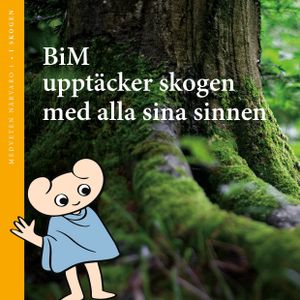 BiM upptäcker skogen med alla sina sinnen | 1:a upplagan