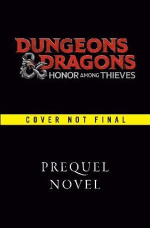 Dungeons & Dragons: Honor Among Thieves Prequel Novel