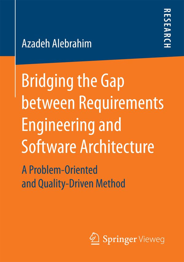 Bridging the Gap between Requirements Engineering and Software Architecture | 1:a upplagan