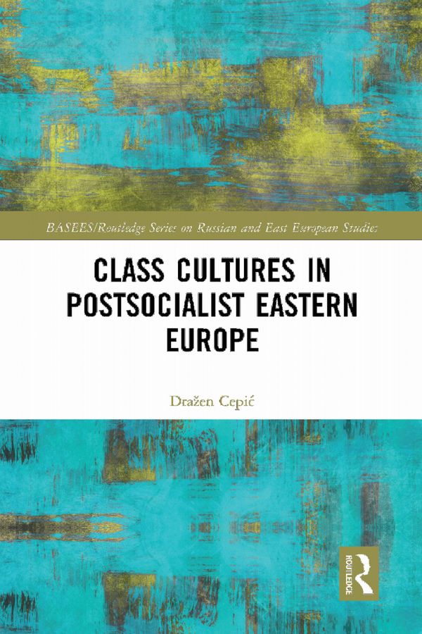 Class Cultures in Post-Socialist Eastern Europe | 1:a upplagan