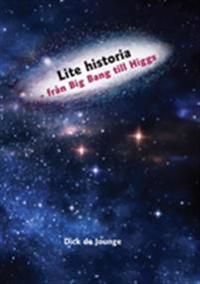 Lite historia - från Big Bang till Higgs | 0:e upplagan