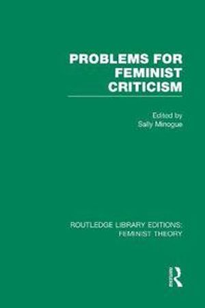 Problems for Feminist Criticism (RLE Feminist Theory) | 1:a upplagan