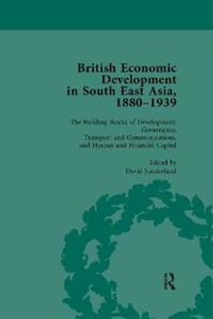 British Economic Development in South East Asia, 1880-1939, Volume 3 | 1:a upplagan