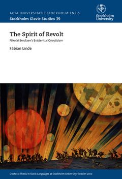 The Spirit of Revolt Nikolai Berdiaev's Existential Gnosticism | 0:e upplagan
