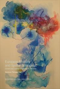 European Mobility and Spatial Belongings : Greek and Latvian migrants in Sweden | 1:a upplagan