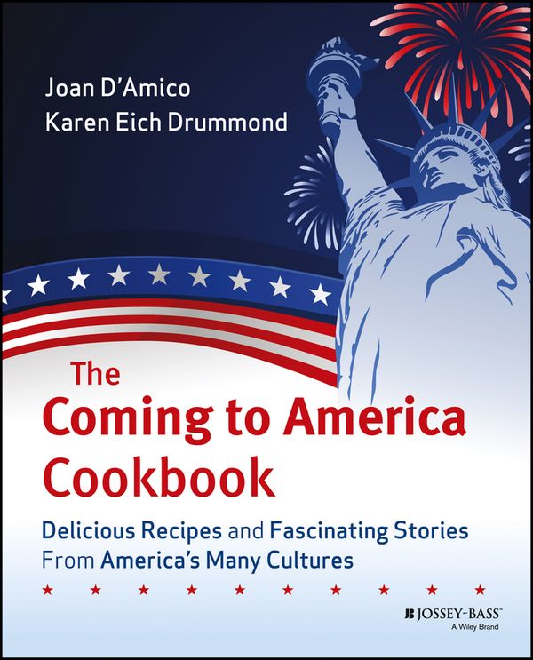 The Coming to America Cookbook: Delicious Recipes and Fascinating Stories f | 1:a upplagan