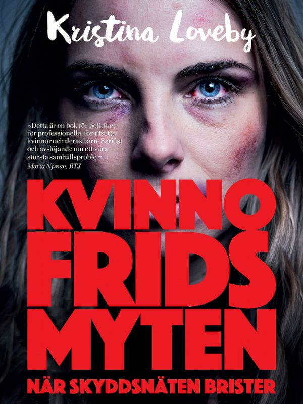 Kvinnofridsmyten - När skyddsnäten brister | 0:e upplagan