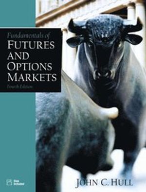 Fundamentals of Futures and Options Markets | 4:e upplagan