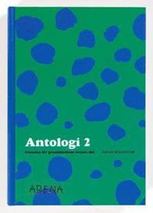 Arena : svenska för grundskolans senare del. Antologi 2 | 1:a upplagan