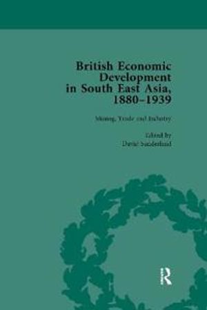 British Economic Development in South East Asia, 1880-1939, Volume 2 | 1:a upplagan