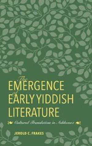 The Emergence of Early Yiddish Literature