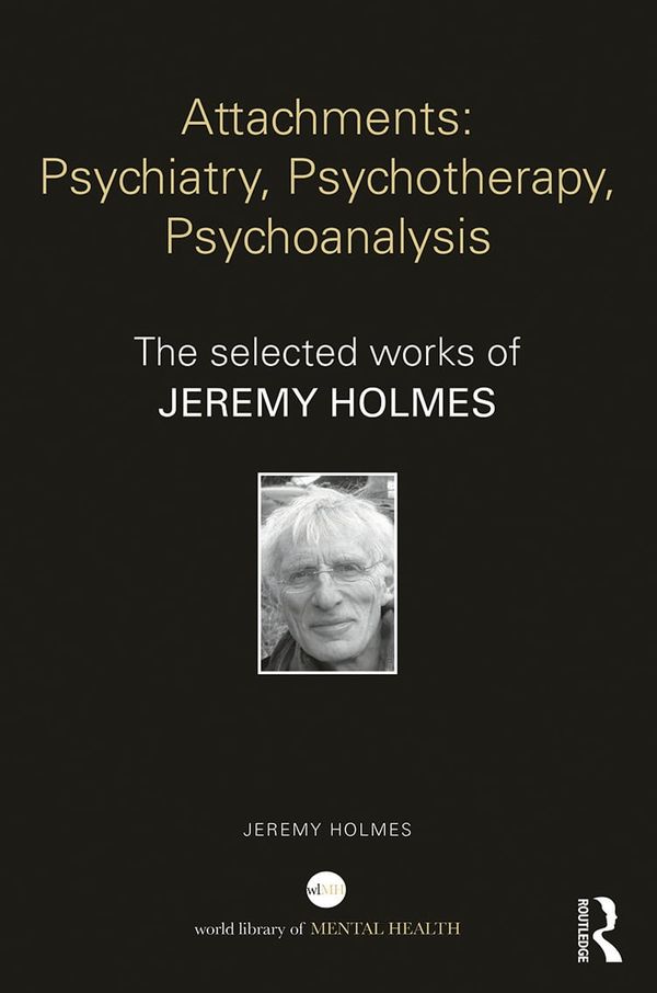 Attachments: Psychiatry, Psychotherapy, Psychoanalysis | 1:a upplagan