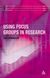 Using Focus Groups in Research