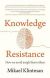 Knowledge Resistance (2020)