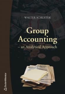 Group accounting : an analytical approach / Walter Schuster | 1:a upplagan