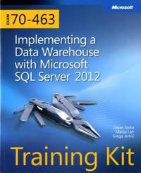 Training Kit (Exam 70-463): Implementing a Data Warehouse with Microsoft SQ