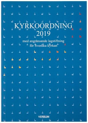 Kyrkoordning 2019 : med angränsande lagstiftning för Svenska kyrkan | 1:a upplagan