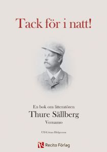 Tack för i natt! : en bok om litteratören Thure Sällberg