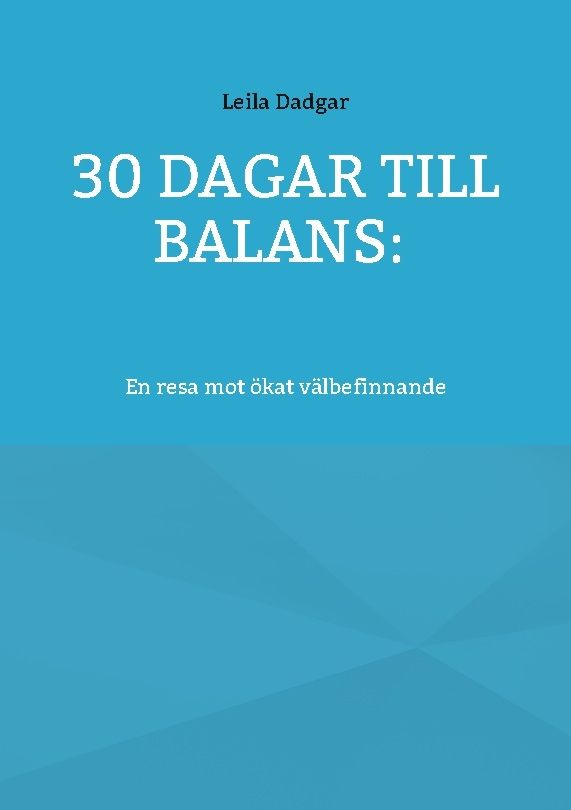 30 dagar till balans: : En resa mot ökat välbefinnande | 1:a upplagan